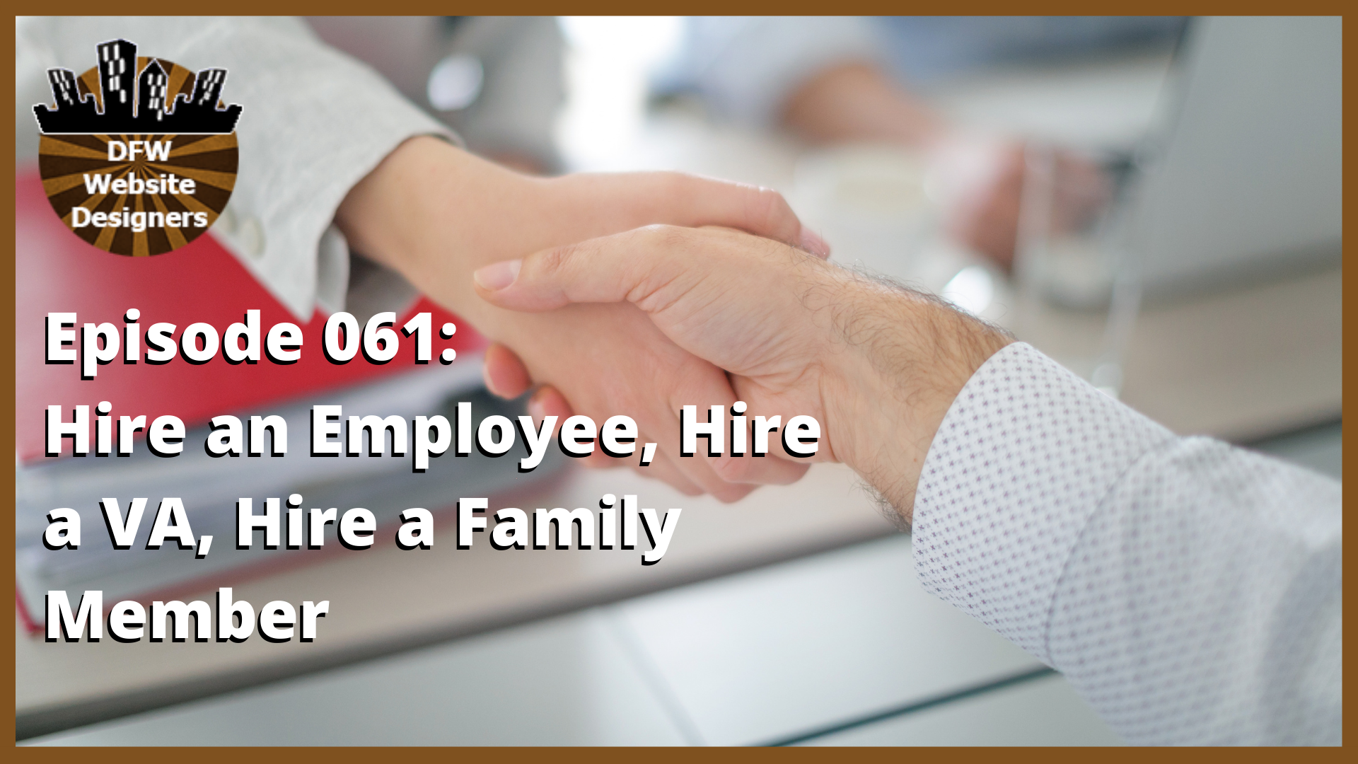 Episode 061: Hire an Employee, Hire a VA, Hire a Family Member