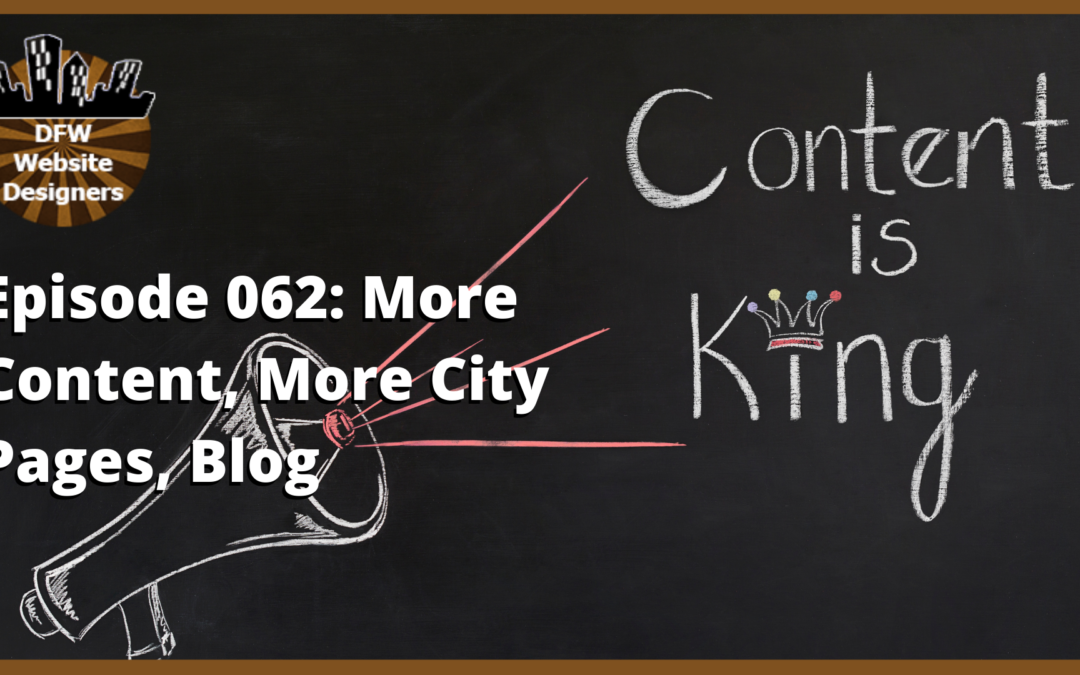 Episode 062: More Content, More City Pages, Blog