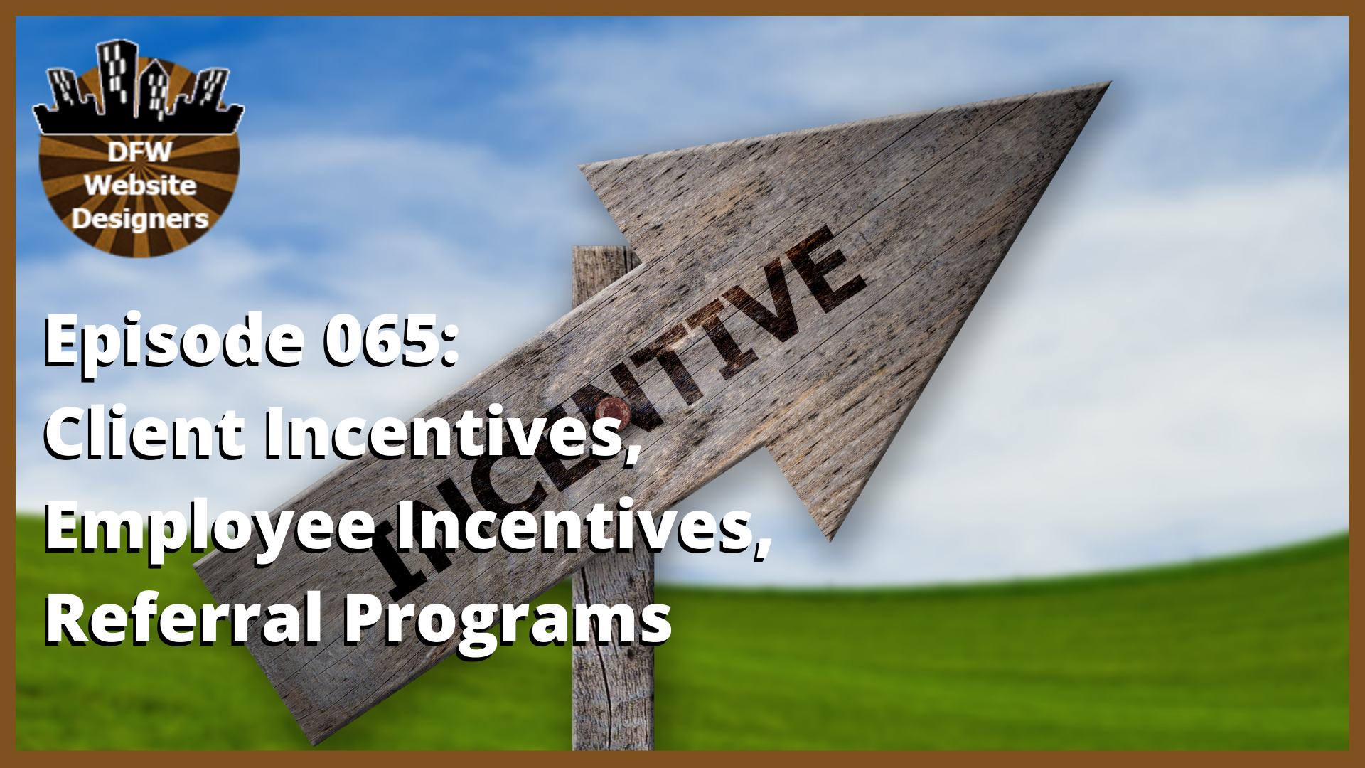 Episode 065: Client Incentives, Employee Incentives, Referral Programs