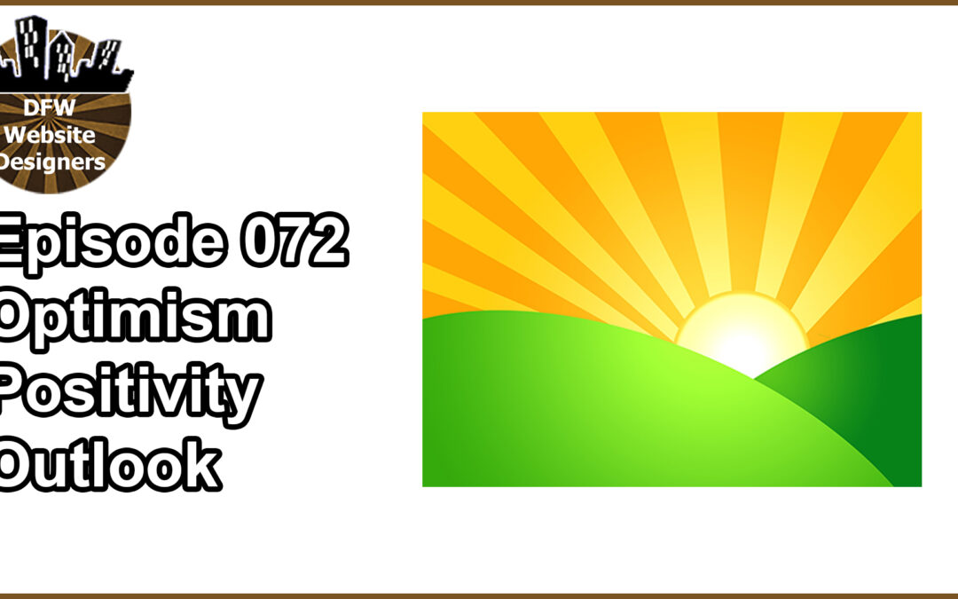 Episode 072: Optimism, Outlook, Positivity