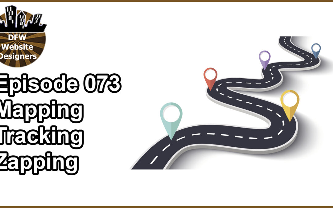 Episode 073: Mapping, Tracking, Zapping