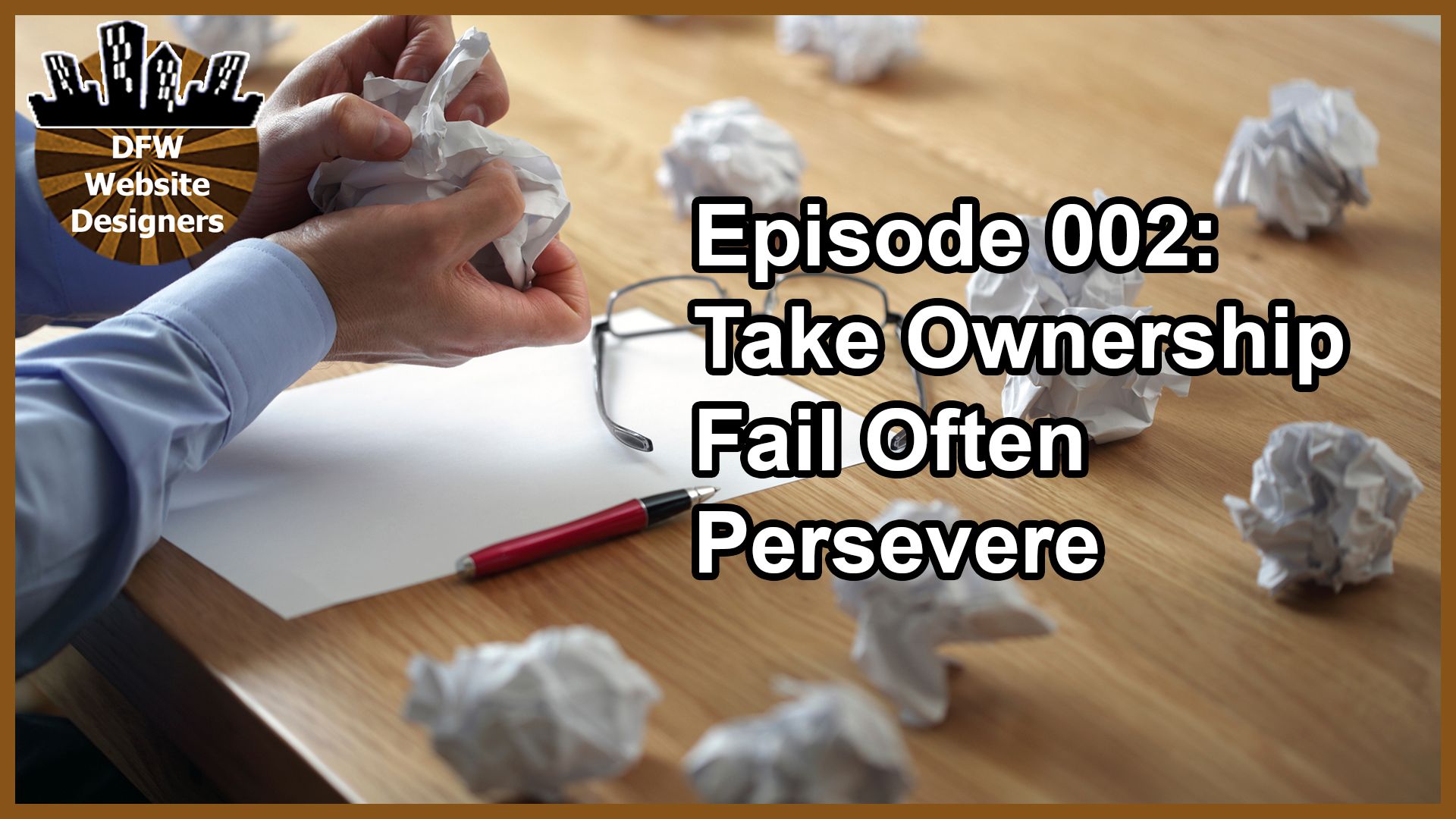 Episode 002: Take Ownership, Fail Often, Persevere