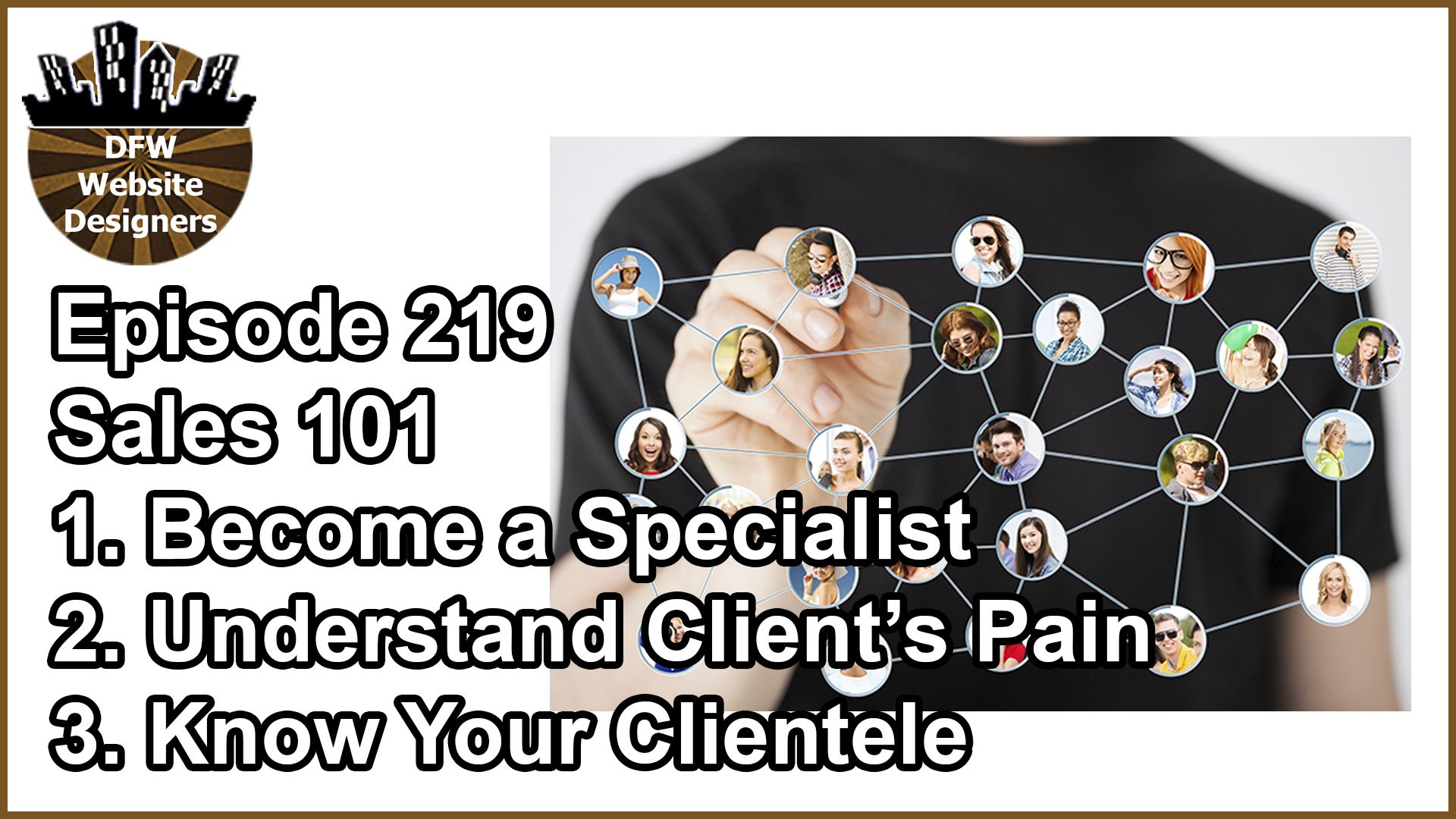 Episode 219 Sales 101: Specialist, Client’s Pain, Clientele