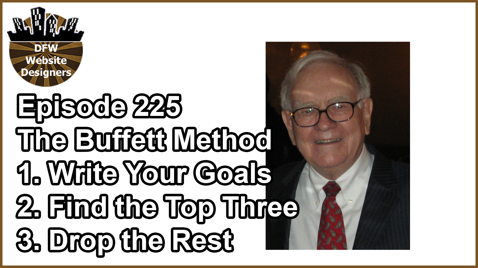 Episode 225: “The Buffett Method” Written Goals, Top 3, Drop the Rest