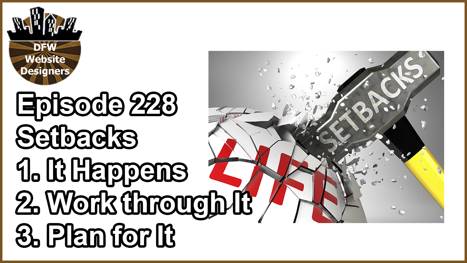 Episode 228 Setbacks: It Happens, Work Through It, Plan for It