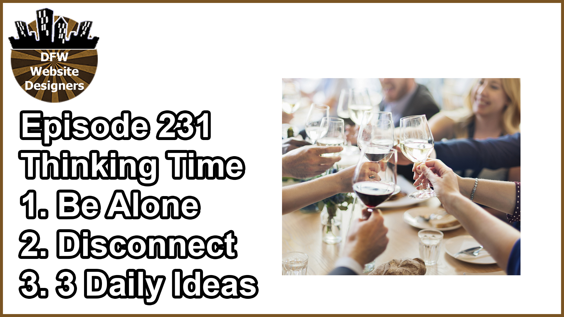 Episode 231 Thinking Time: Alone, Disconnect, Ideas