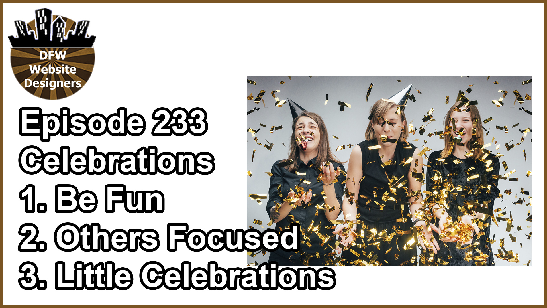 Episode 233 Be Fun, Others Focused, Little Celebrations
