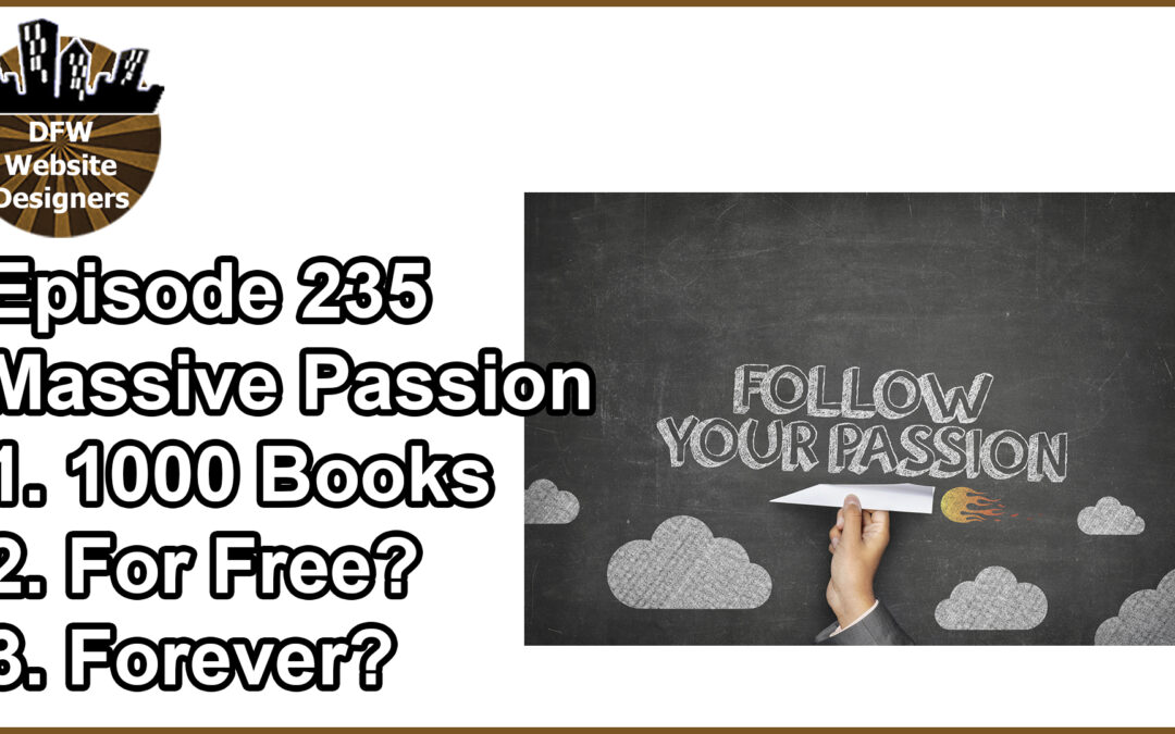 Episode 235 Massive Passion: 1000 Books, For Free, Forever