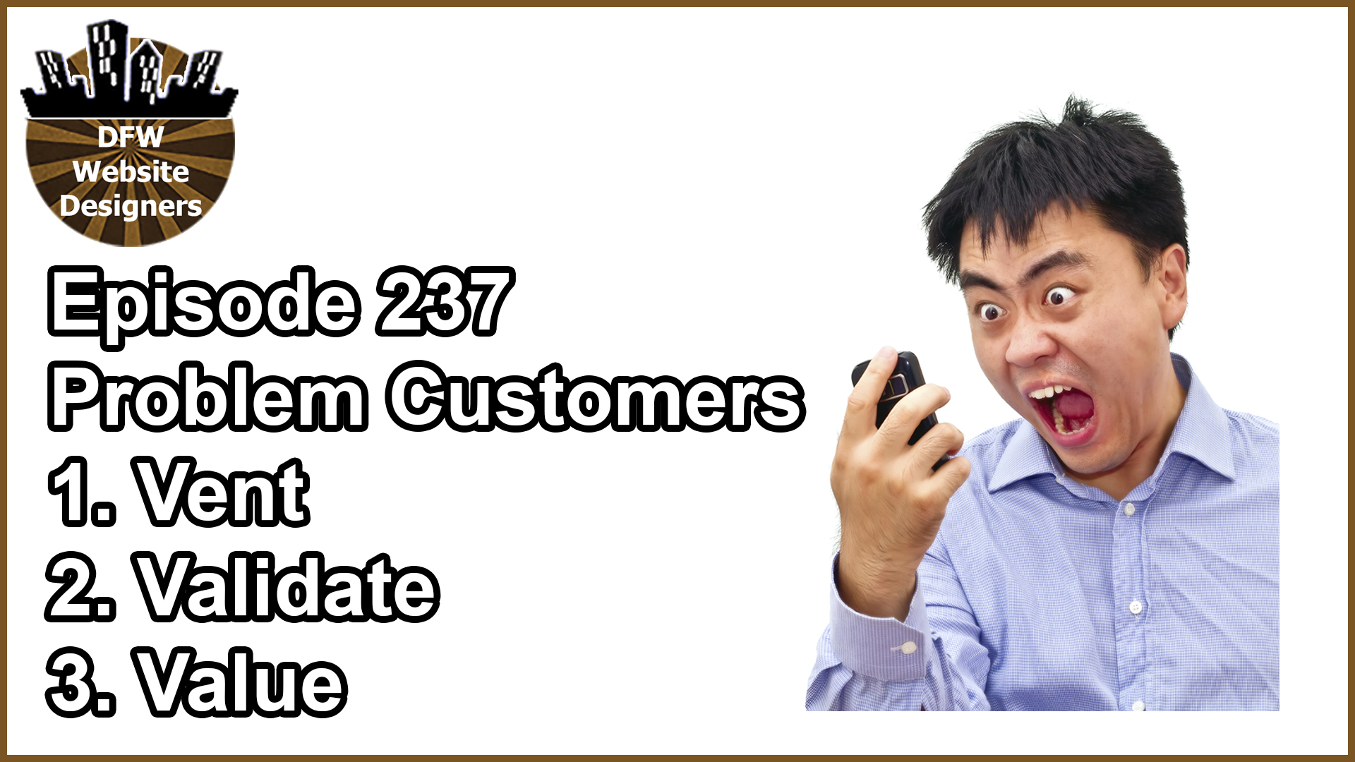 Episode 237 Problem Clients: Vent, Validate, Value