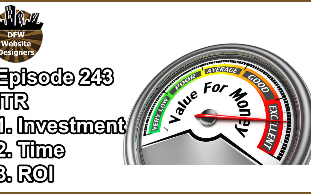 Episode 243 ITR: Investment, Time, ROI