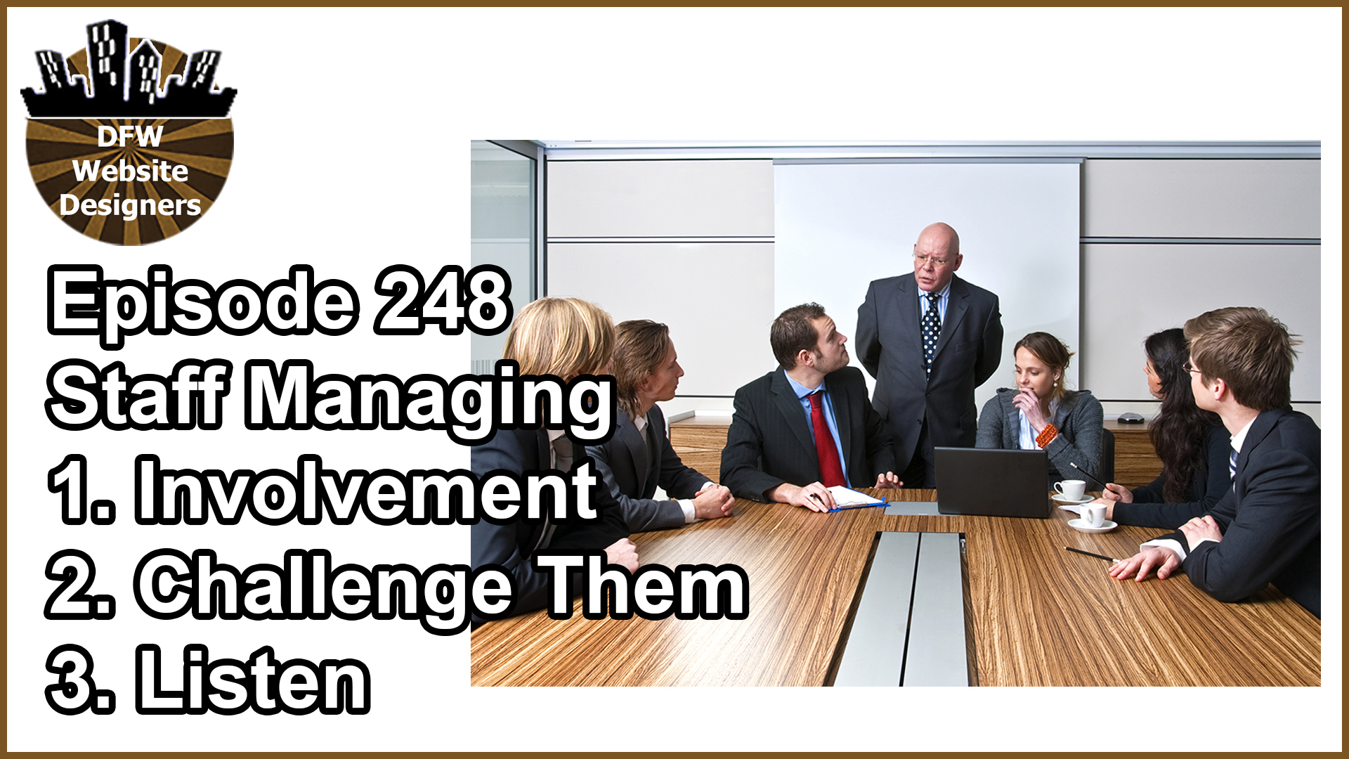 Episode 248 Staff Managing: Involvement, Challenge Them, Listen