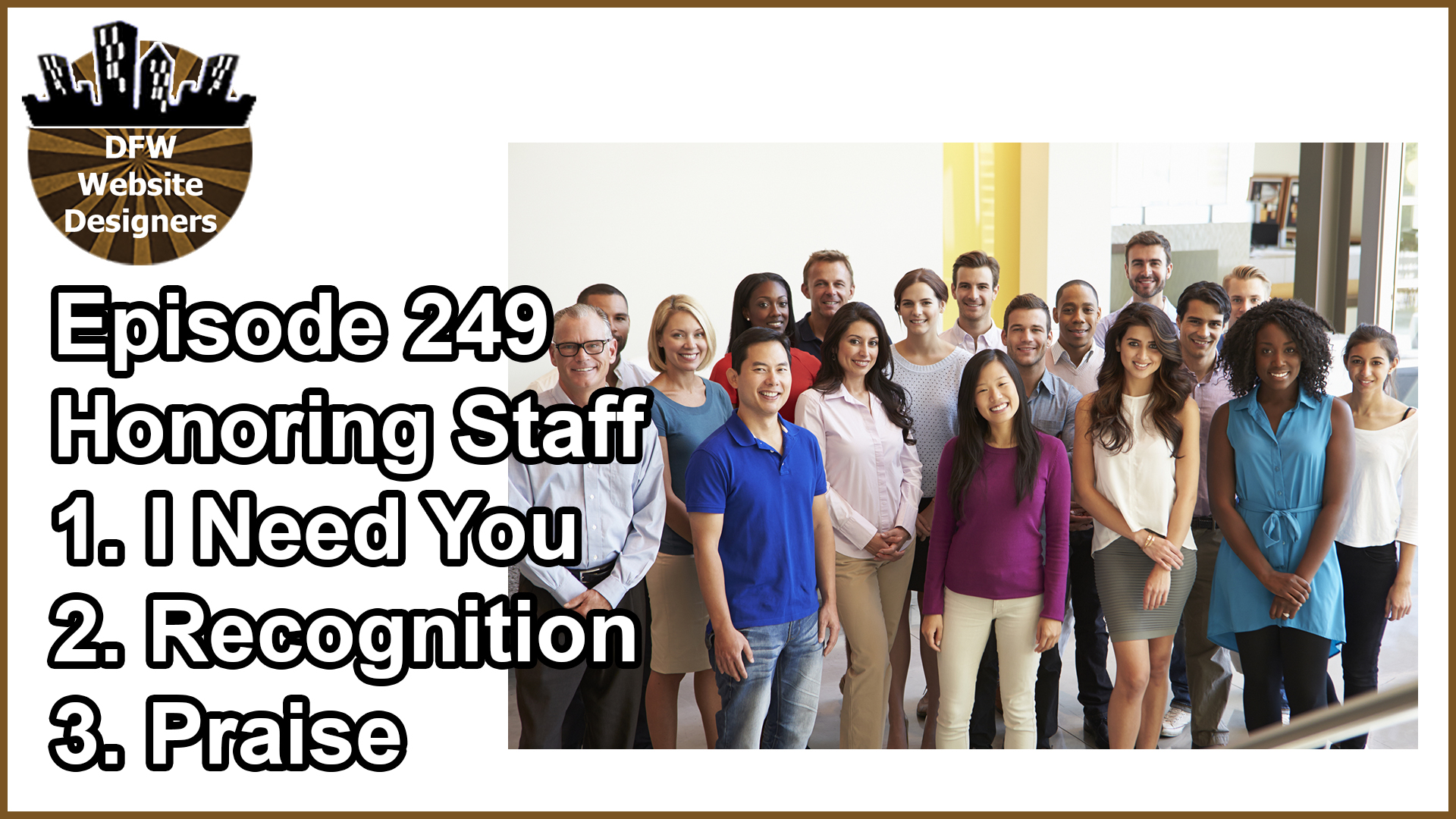 Episode 249 Honoring Staff: Need You, Recognition, Praise