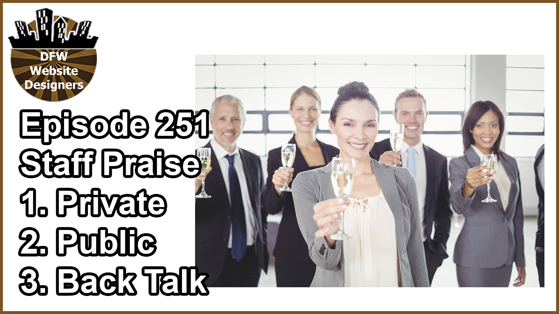 Episode 251 Staff Praise – Private, Public, Back Talk