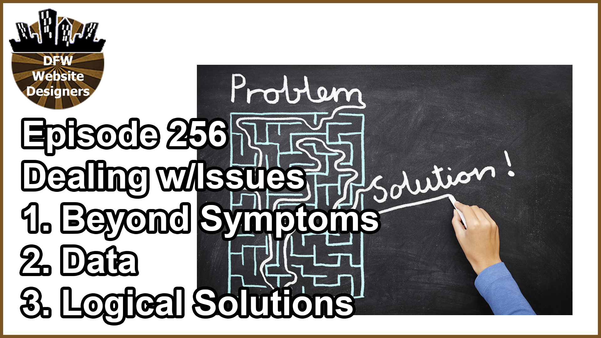 Episode 256 Dealing with Issues: Symptoms, Data, Logic