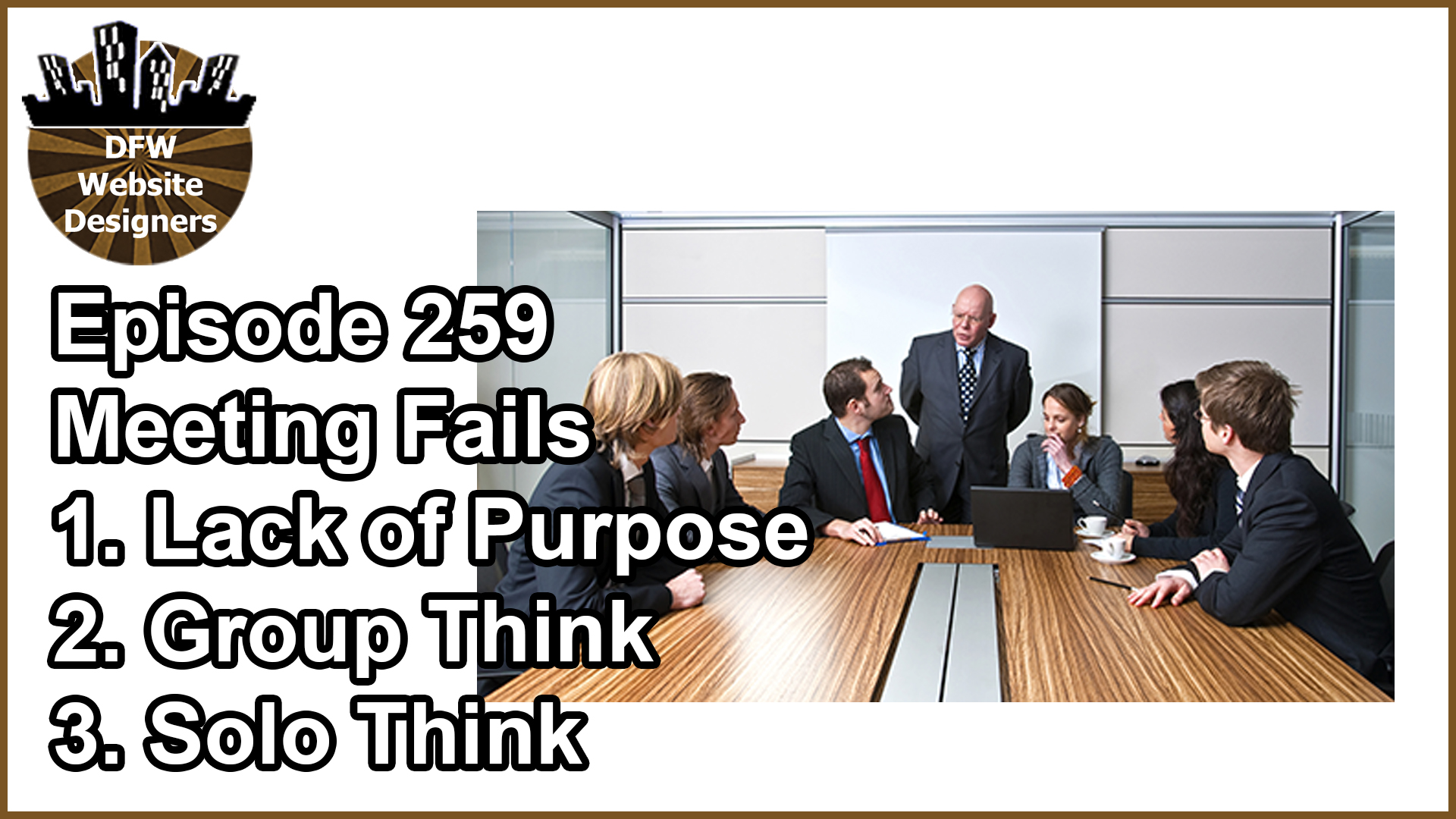 Episode 259: Meeting Failures: Lack of Purpose, Group & Solo Think
