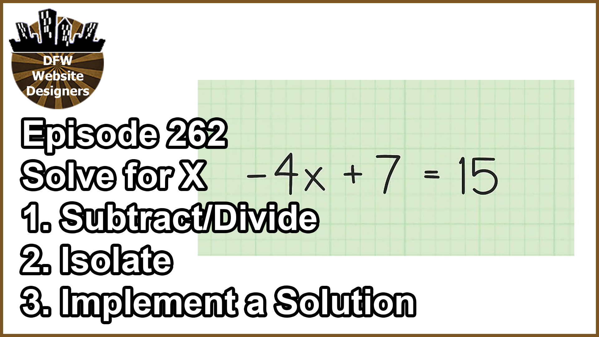 Episode 262: Solving for X – Subtract/Divide, Isolate, Implement