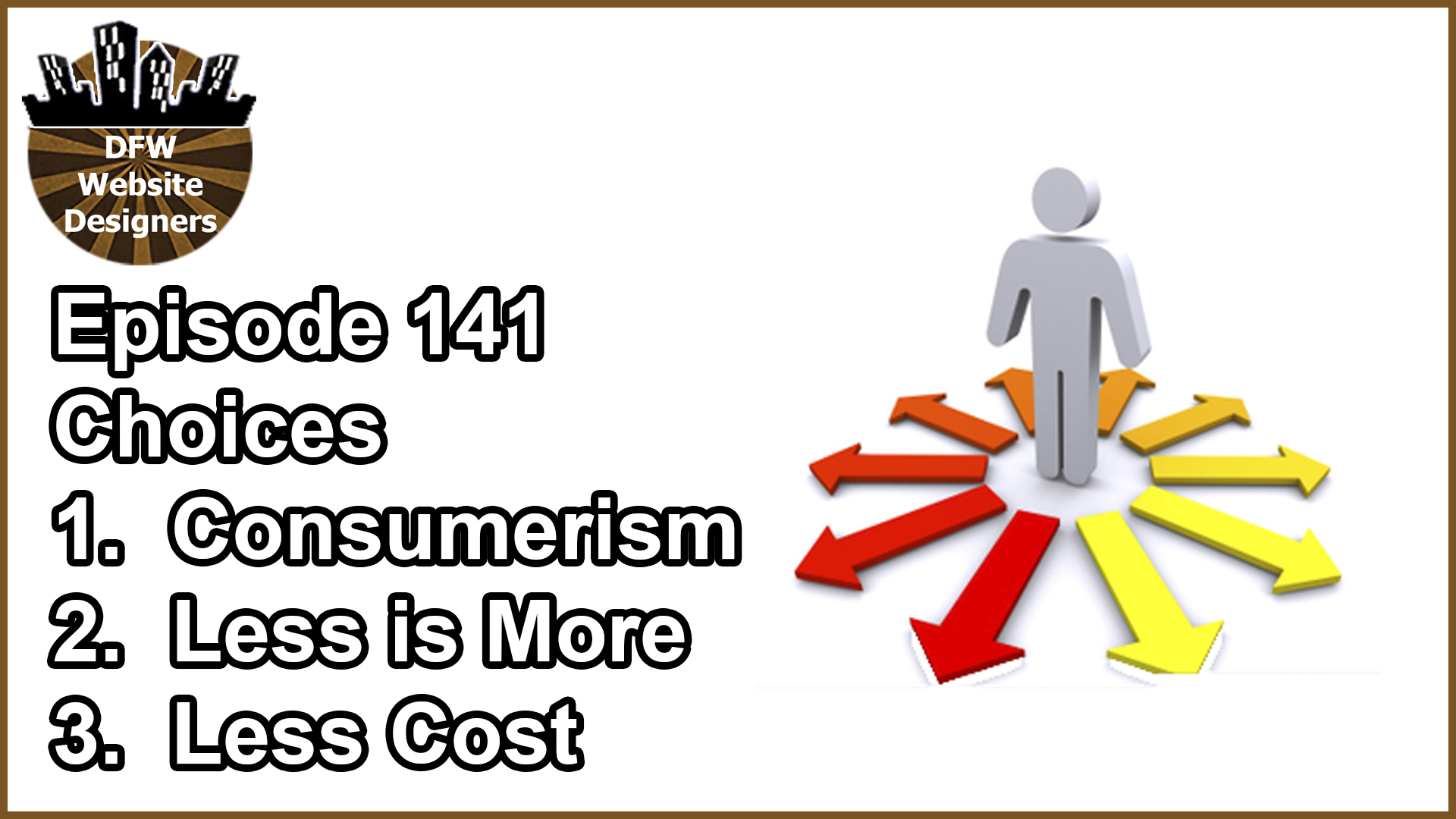 Episode 141 Choices: Consumerism, Less is More, Less Cost