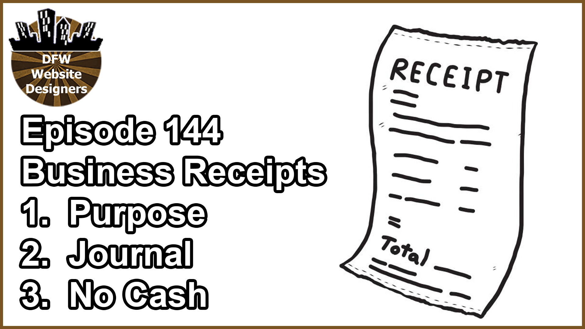 Episode 144 Business Receipts: Business Purpose, Business Journal, No Cash