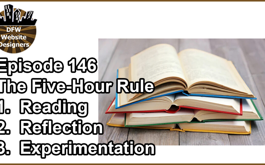 Episode 146 5 Hour Rule: Reading, Reflection, Experimentation