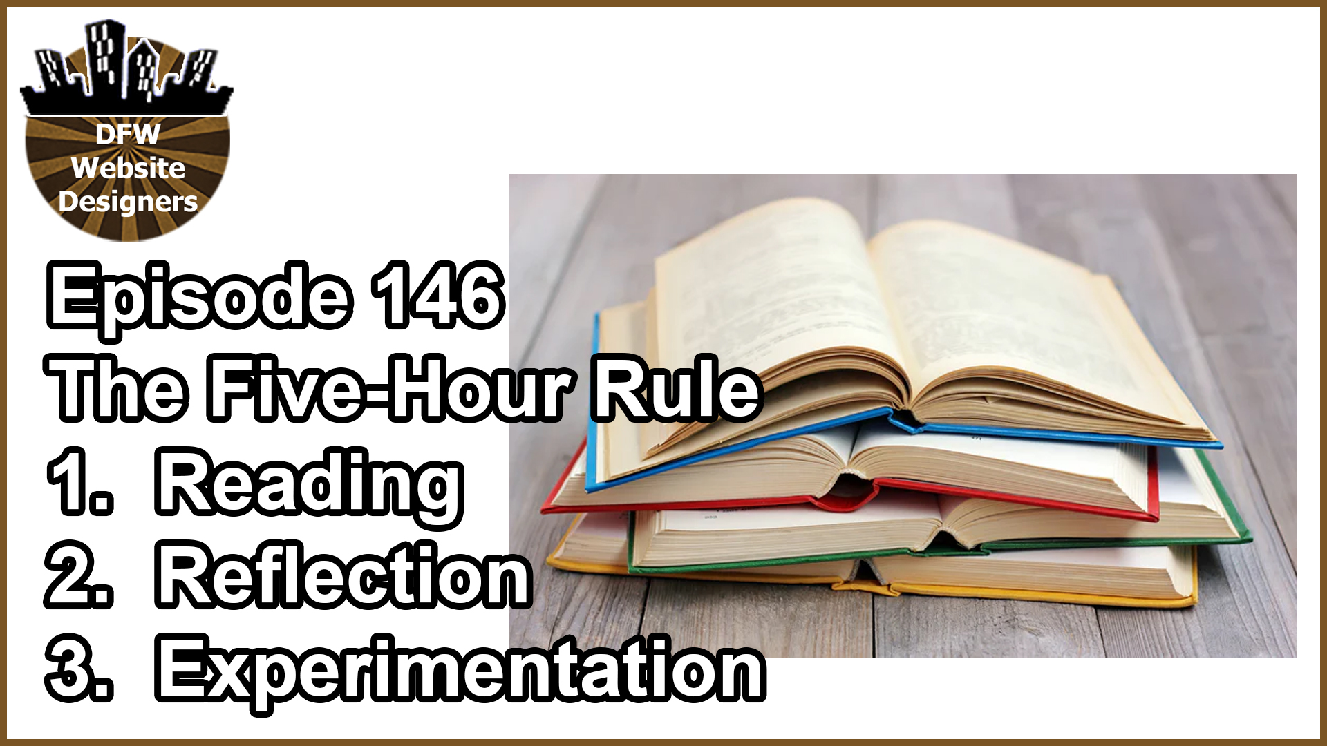 Episode 146 5 Hour Rule: Reading, Reflection, Experimentation