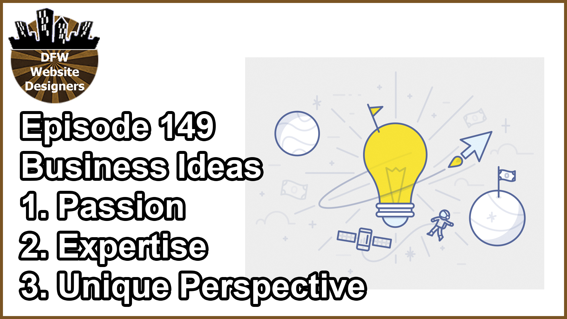 Episode 149 Business Ideas: Passion, Expertise, Unique Marketing Perspective