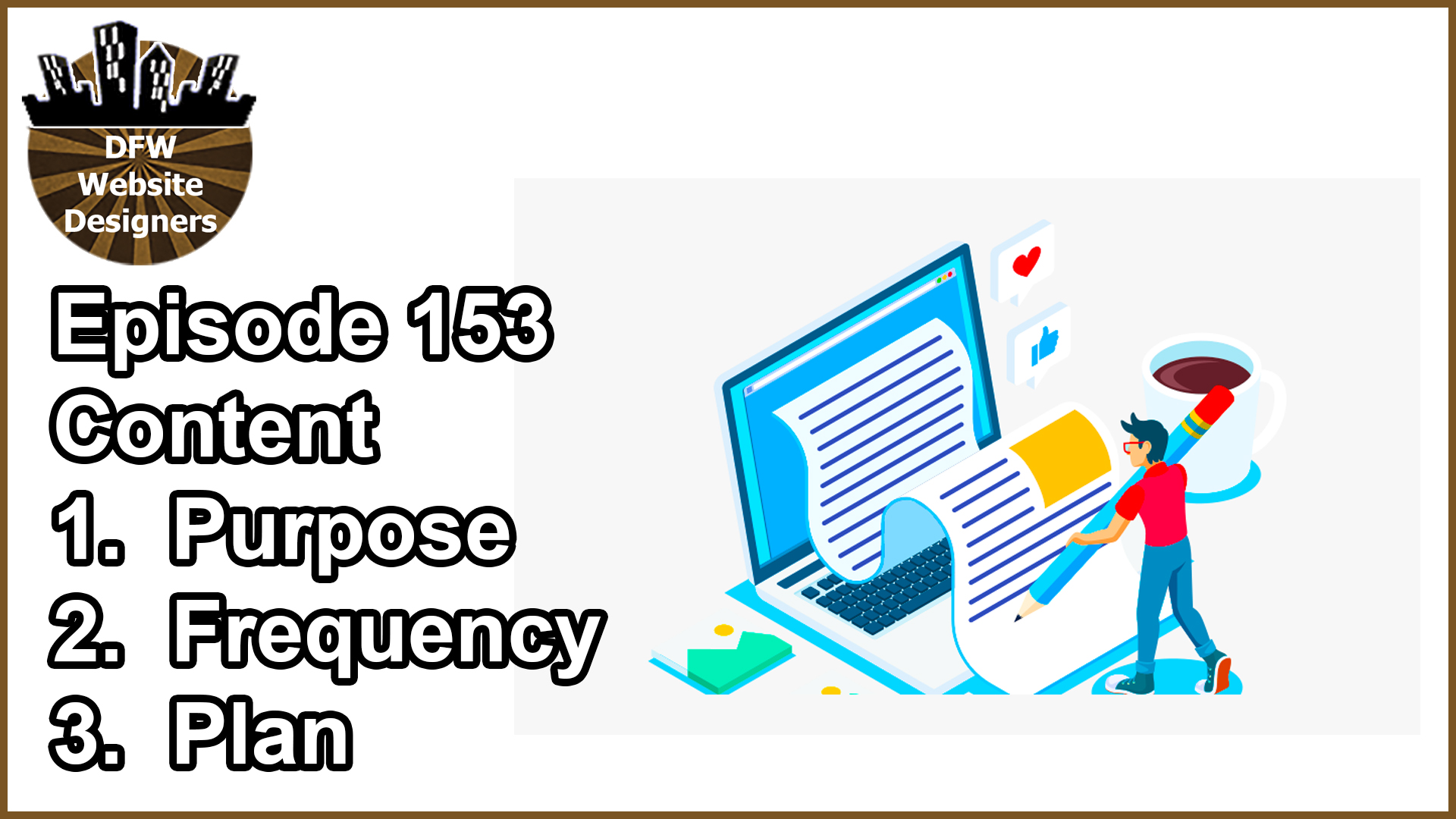 Episode 153 Content: Purpose, Frequency, Plan