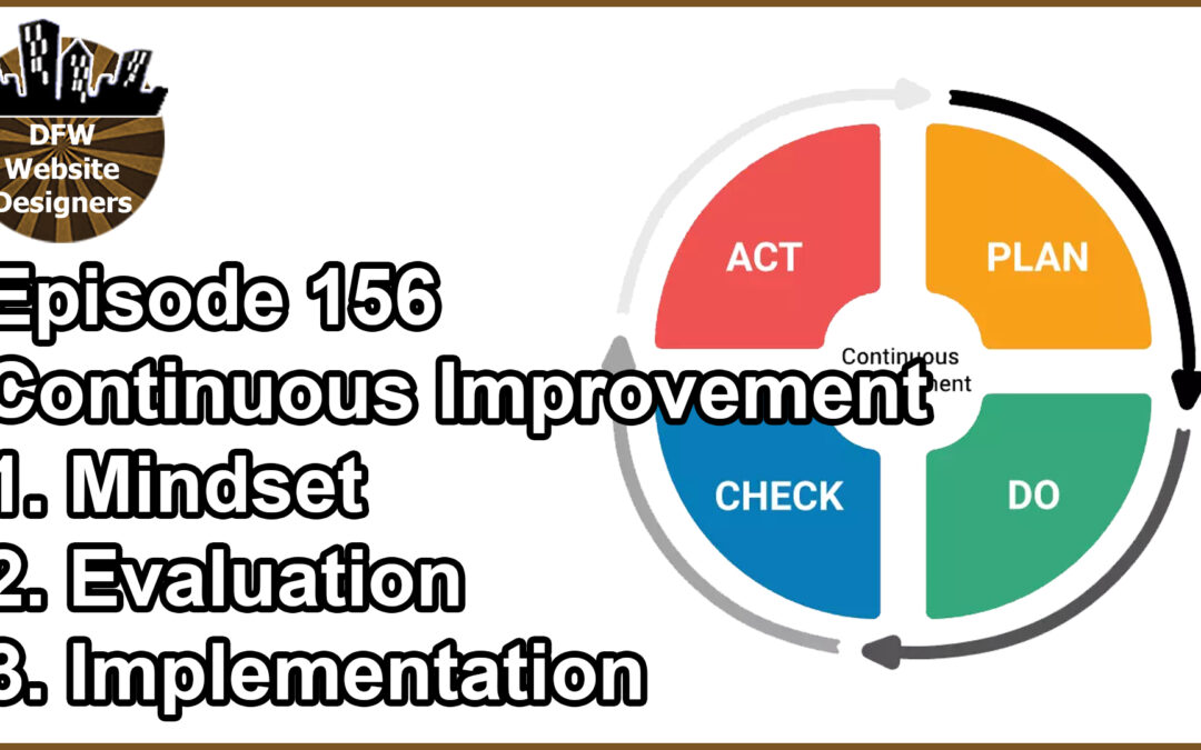 Episode 156 Continuous Improvement: Mindset, Evaluation, Implementation
