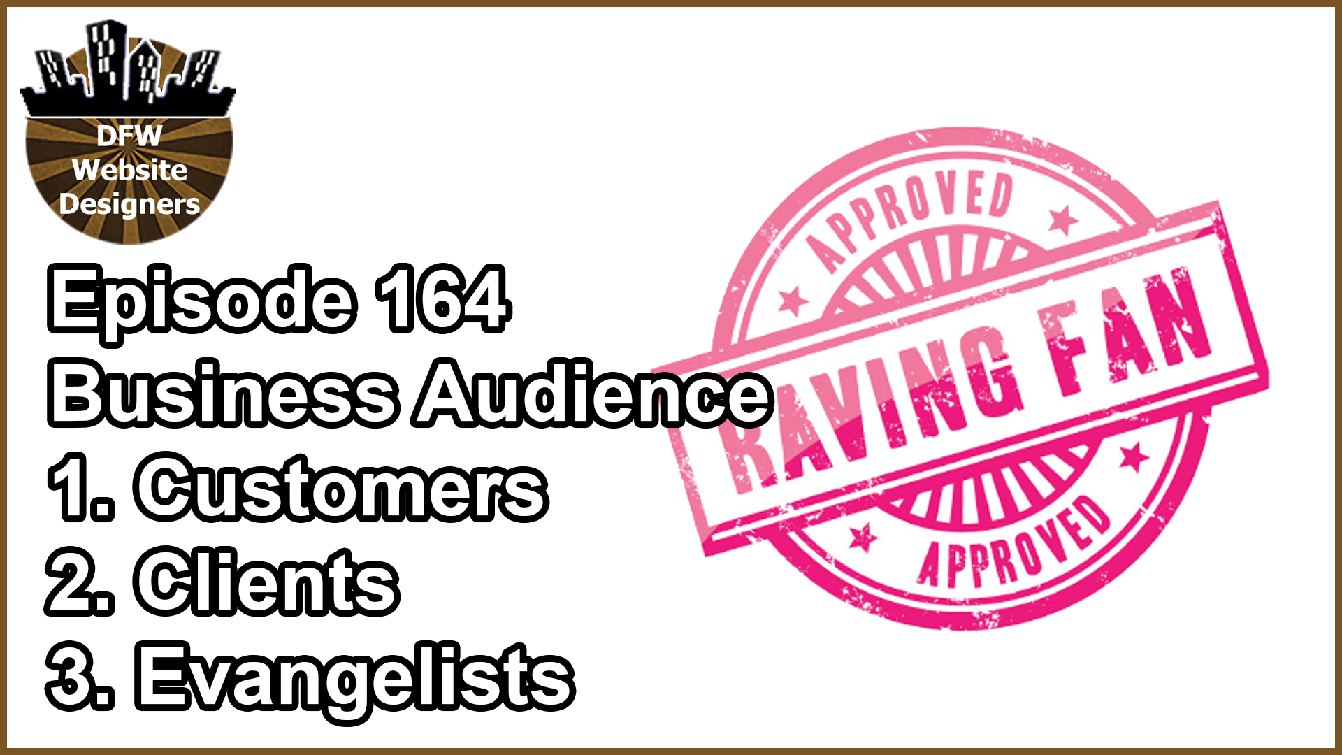 Episode 164 Business Audience: Customers, Clients, Evangelists
