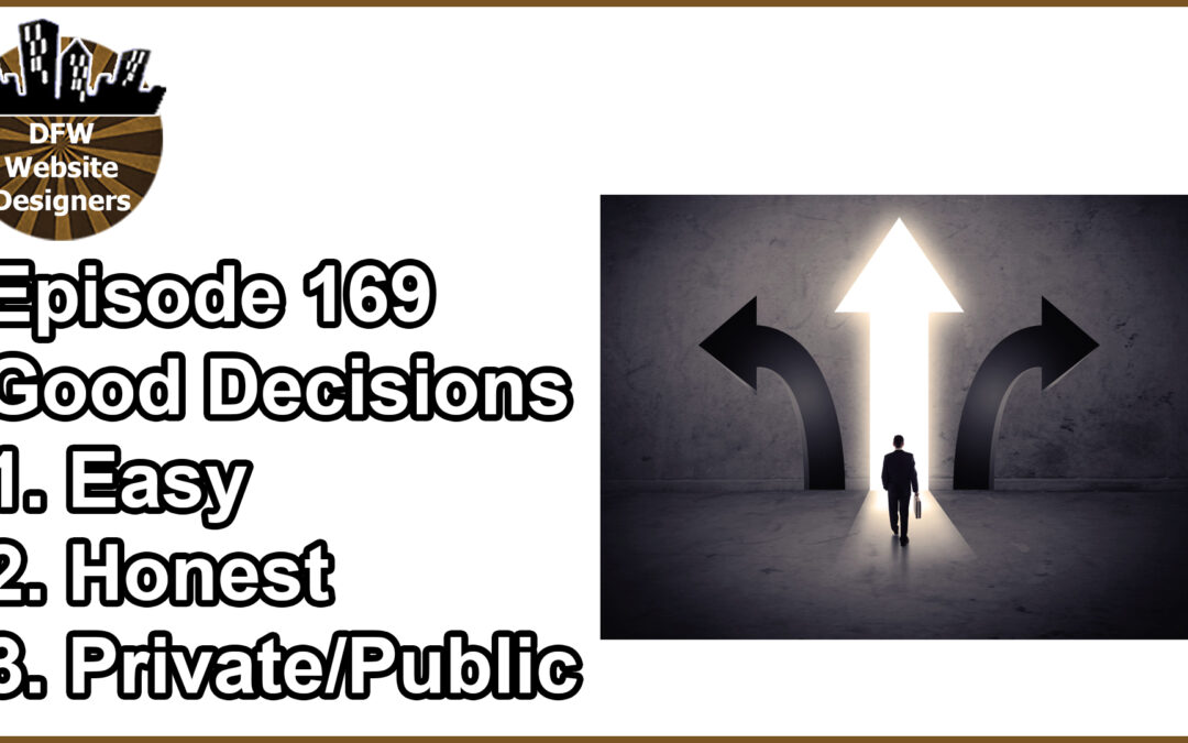 Episode 169 Good Decisions: Easy, Honest, Private Public