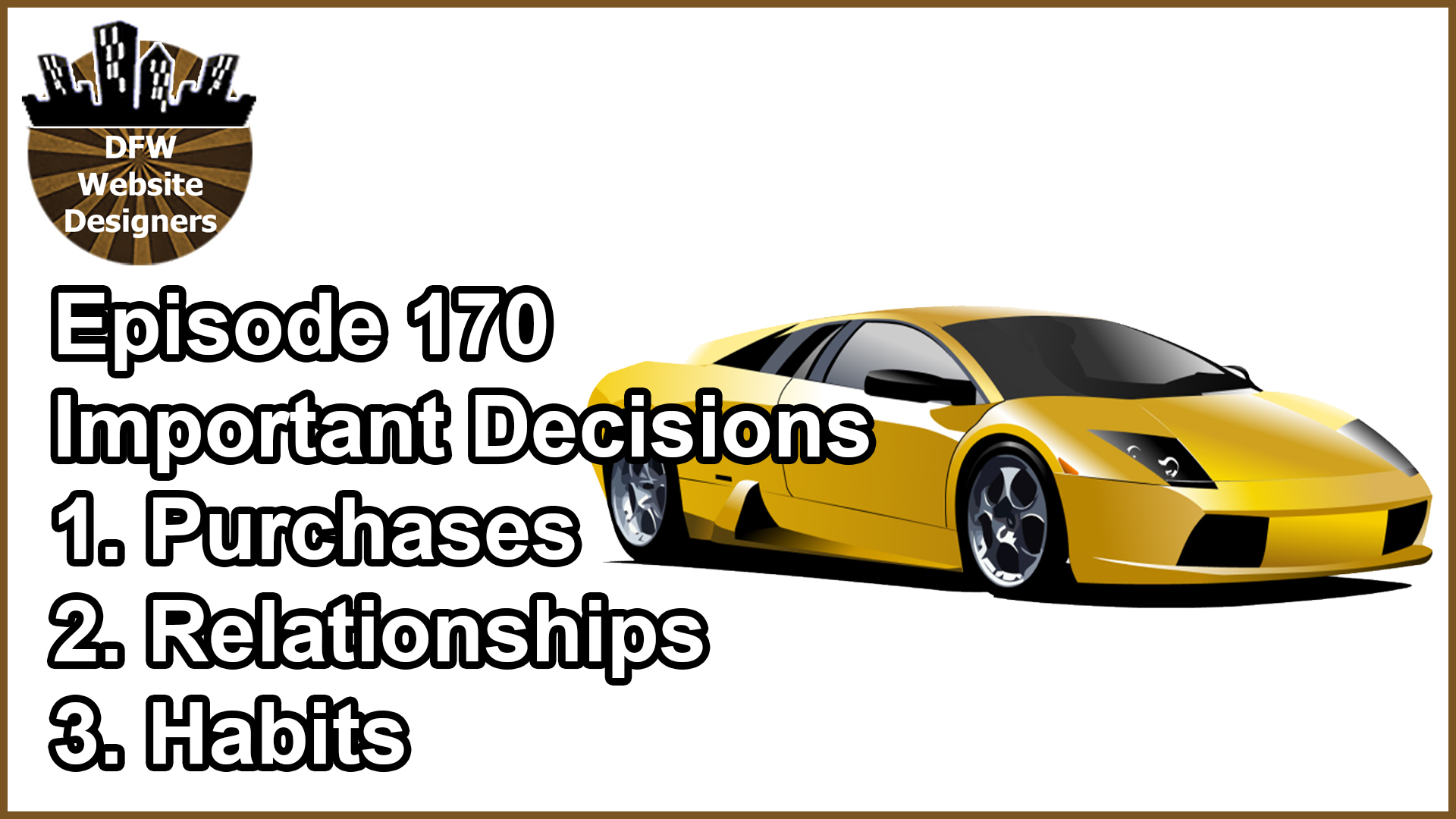 Episode 170 Important Decisions: Purchases, Relationships, Habits