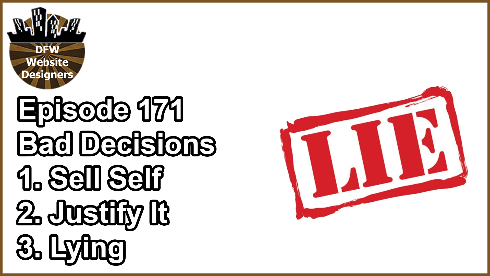 Episode 171 Bad Decisions: Sell Yourself, Justify It, Lie