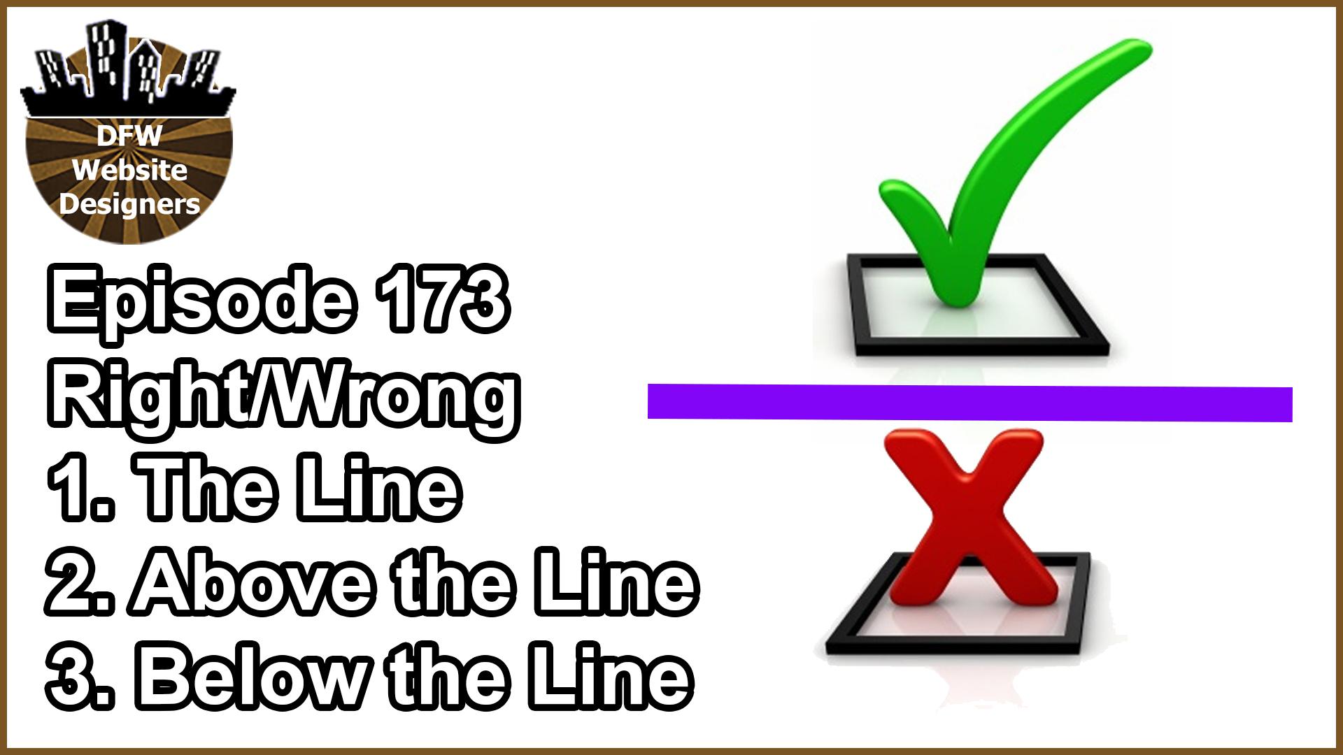 Episode 173 Right/Wrong: The Line, Above the Line, Below the Line