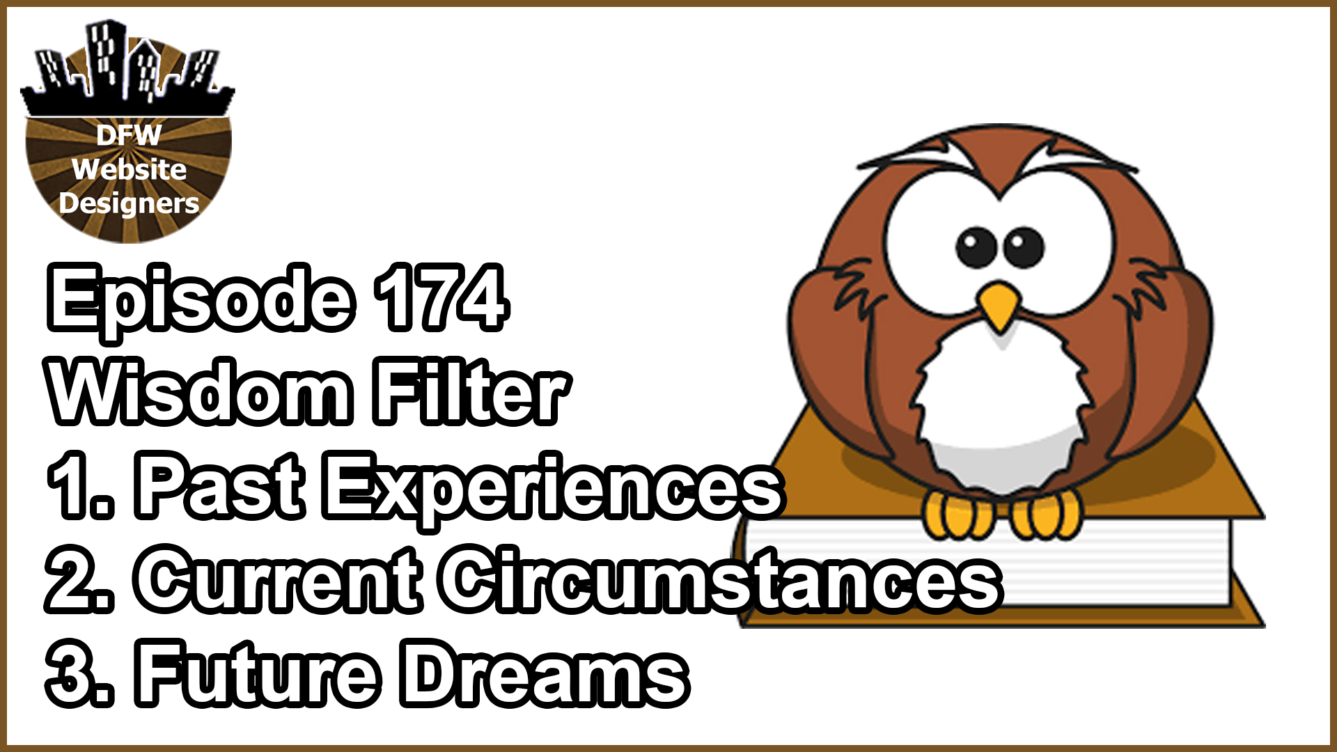 Episode 174 Wisdom Filter: Past Experiences, Current Circumstances, Future Dreams