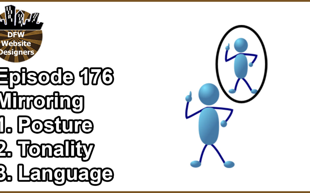 Episode 176 Mirroring Techniques: Posture, Tonality, Language
