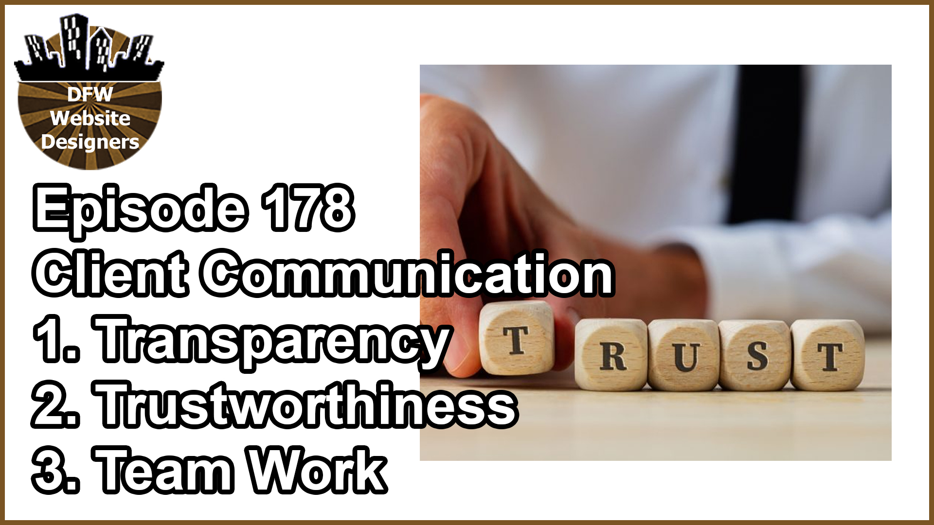 Episode 178 Client Communication 2: Transparency, Trustworthiness, Team Work