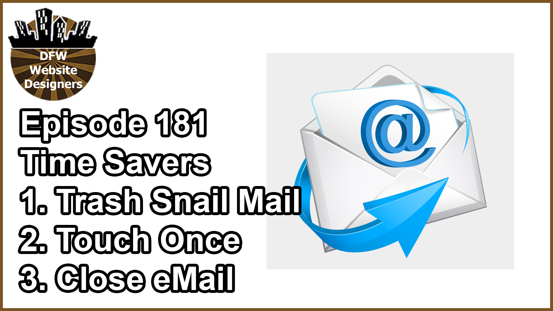 Episode 181 Time Savers: Trash Snail Mail, Touch Once, Close eMail