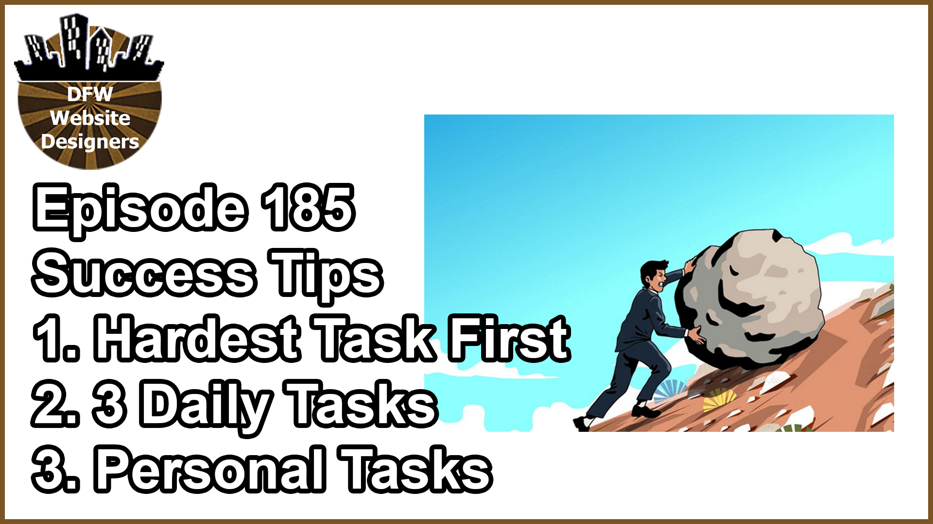 Episode 185: Success Tips: Hardest Tasks, 3 Daily Tasks, Personal Tasks