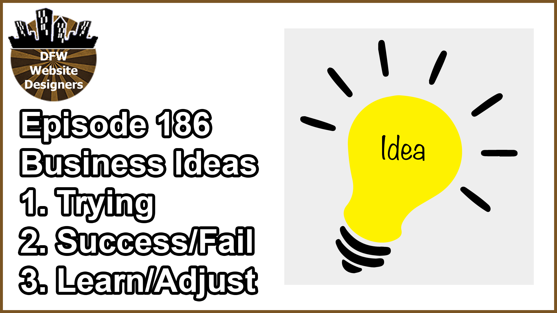 Episode 186 Ideas: Trying, Success/Fail, Learn/Adjust