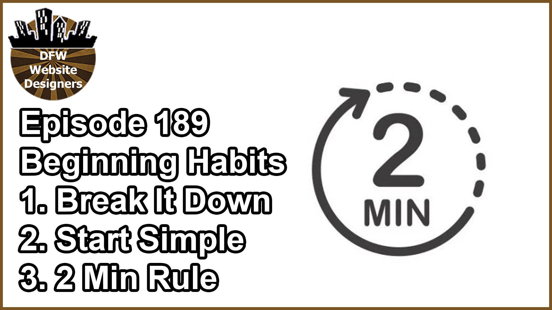 Episode 189 Starting Habits: Break It Down, Start Simple, Two Minute Rule