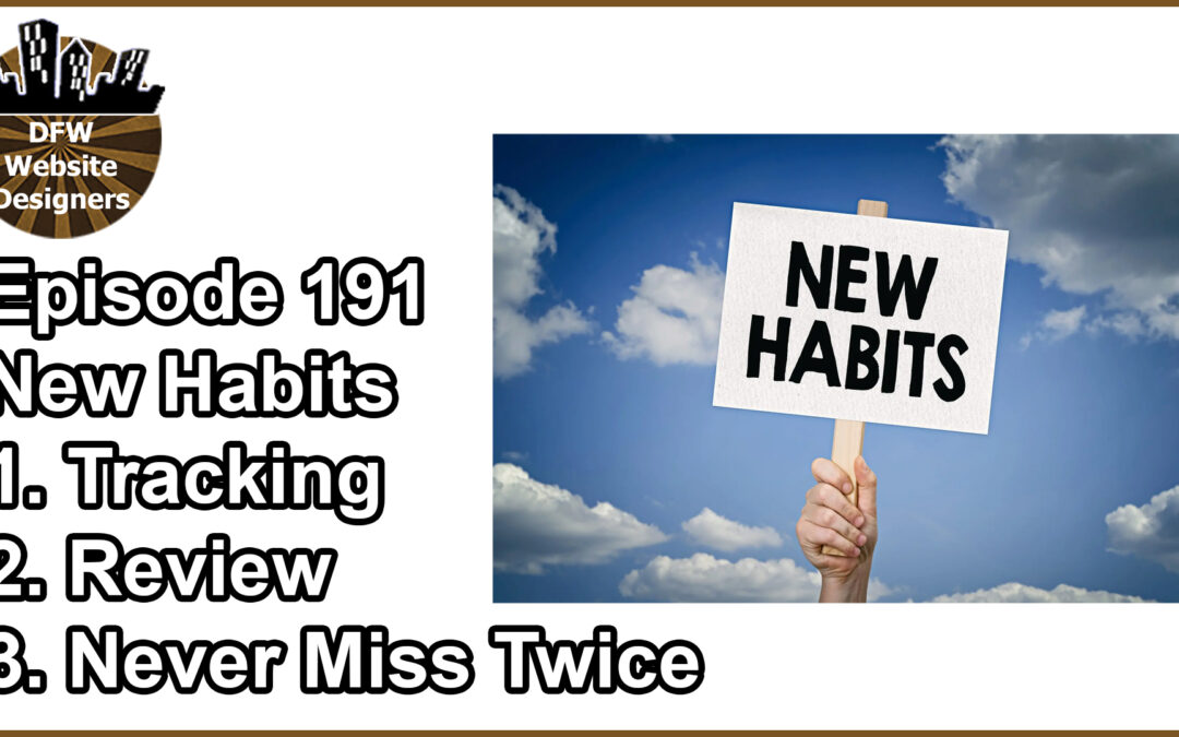 Episode 191 New Habits: Tracking, Review, Never Miss Twice
