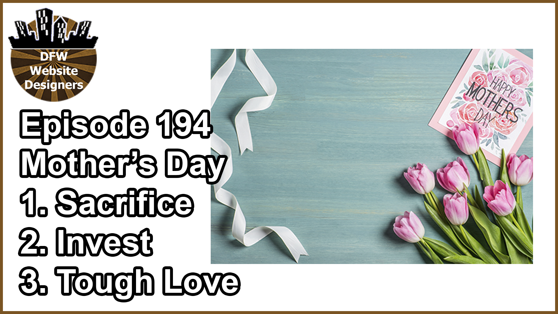 Episode 194 Mother’s Day: Sacrifice, Invest, Tough Love