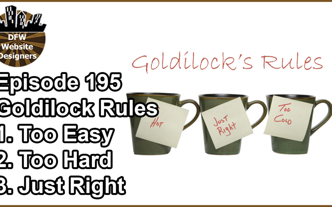 Episode 195: Goldilock’s Rule: Too Easy, Too Hard, Just Right