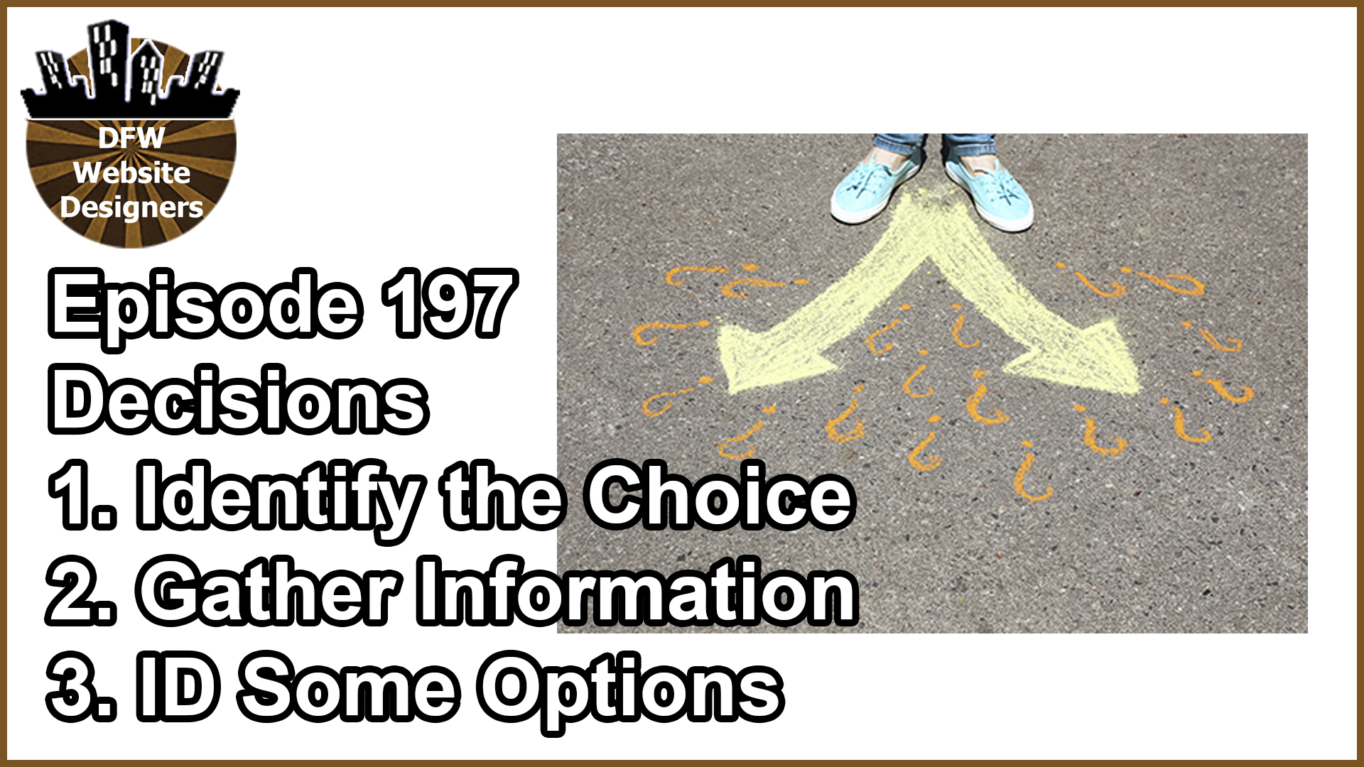 Episode 197 Decisions: Identify the Choice, Gather Information, ID Some Options