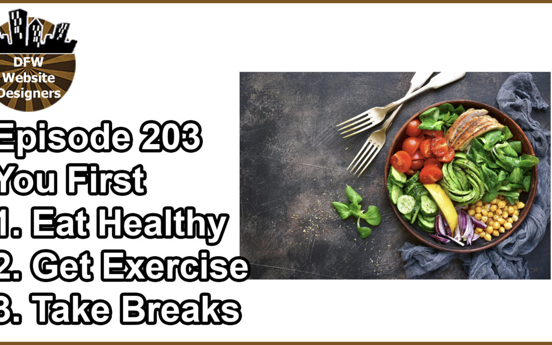 Episode 203 You First: Eat Healthy, Get Exercise, Take Breaks