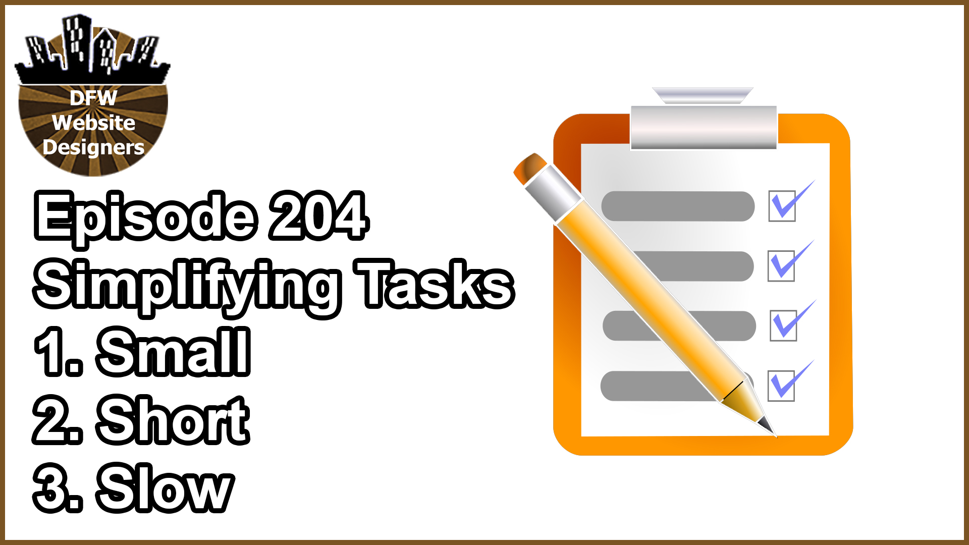 Episode 204 Simplify Tasks: Small, Short, Slow