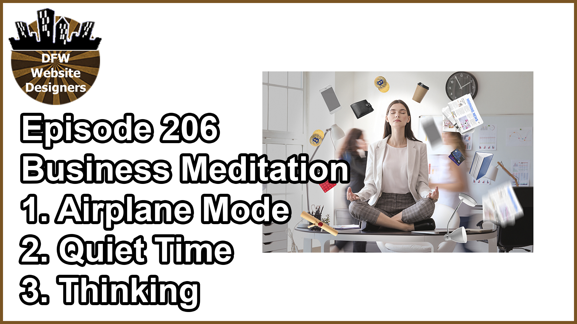 Episode 206 Business Meditation: Airplane Mode, Quiet Time, Thinking