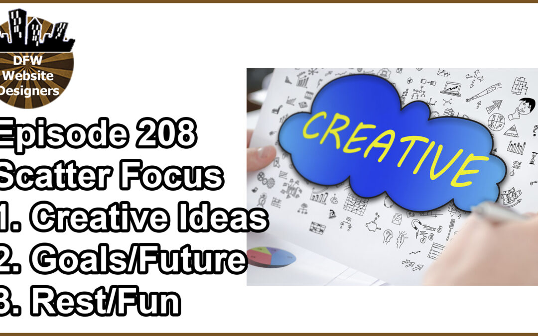 Episode 208 Scatter Focus: Creative Ideas, Goals/Future, Rest/Fun