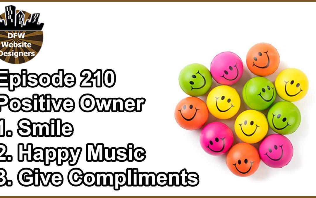 Episode 210 Positive Owner: Smile, Play Happy Music, Give Compliments