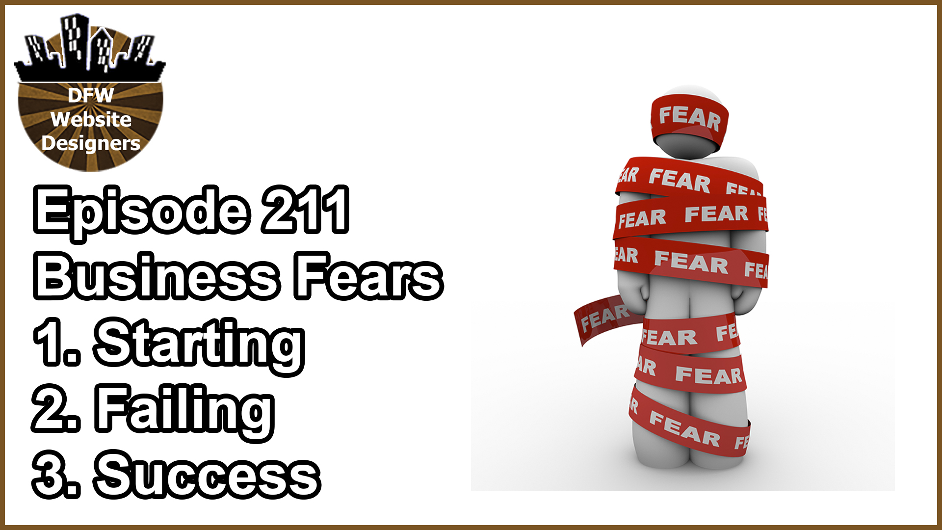 Episode 211 Business Fear: Starting, Failure, Success