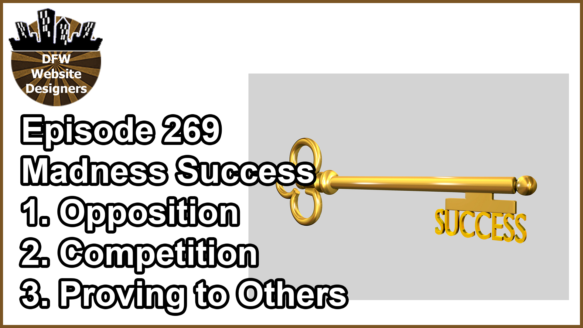 Episode 269 Madness Success: Opposition, Competition, Proving to Others